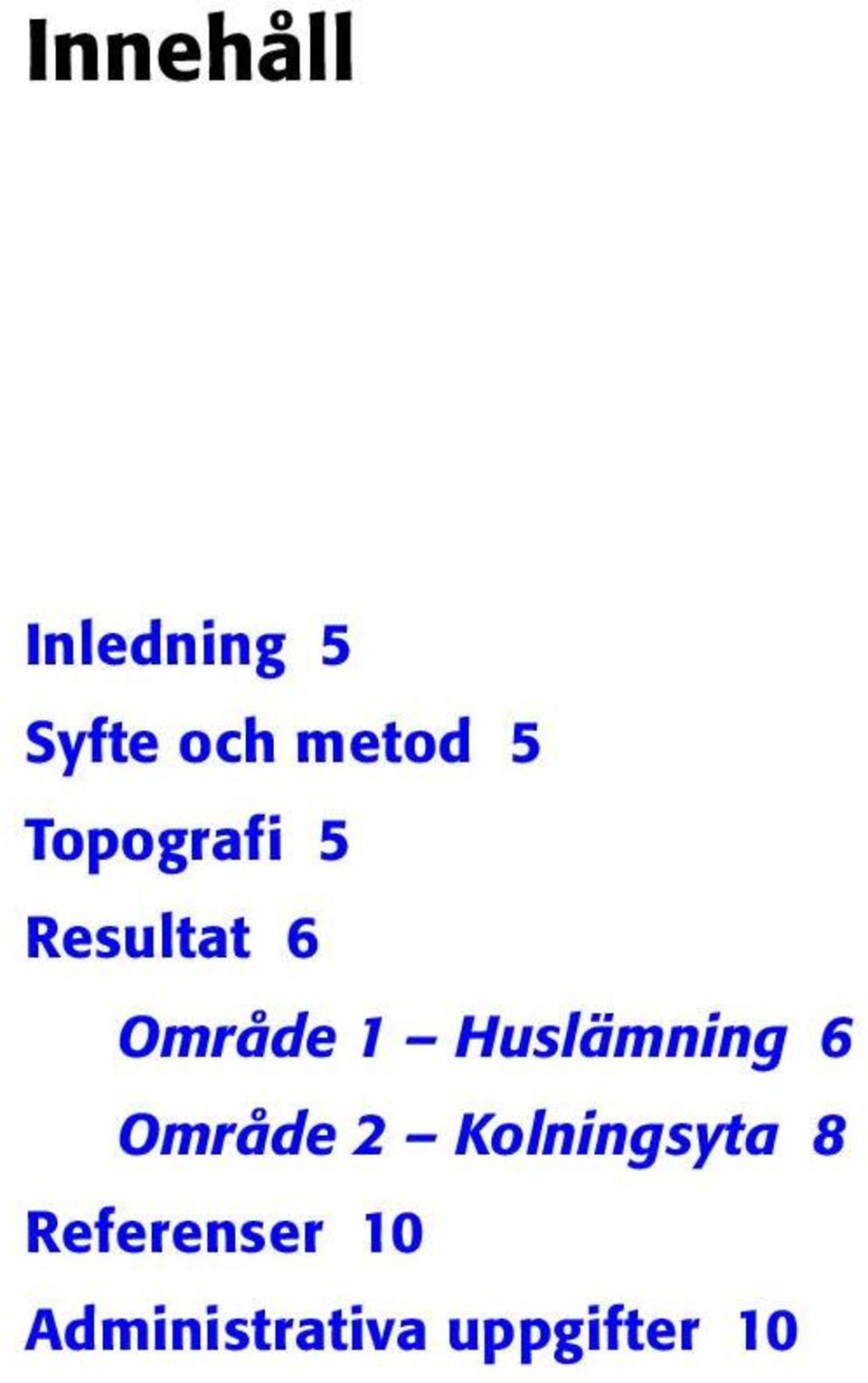 Huslämning 6 Område 2 Kolningsyta