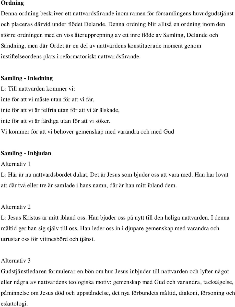 moment genom instiftelseordens plats i reformatoriskt nattvardsfirande.