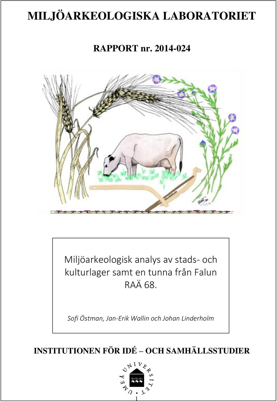 kulturlager samt en tunna från Falun RAÄ 68.