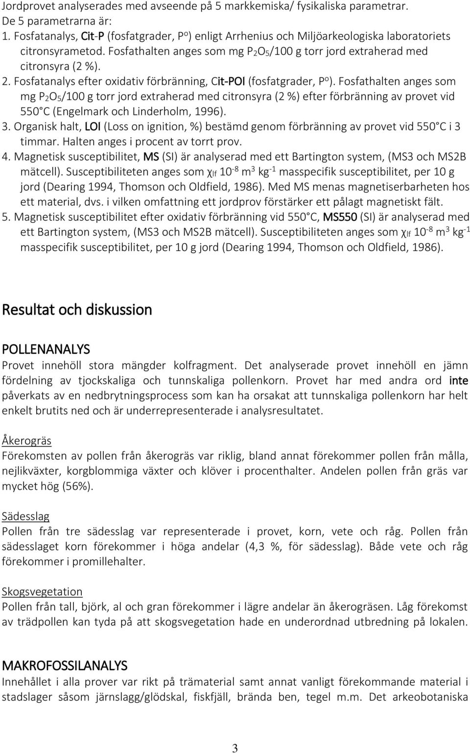 Fosfatanalys efter oxidativ förbränning, Cit-POI (fosfatgrader, P o ).