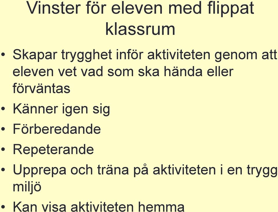 förväntas Känner igen sig Förberedande Repeterande Upprepa