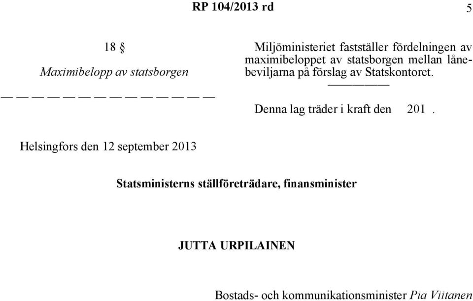 Statskontoret. Denna lag träder i kraft den 201.