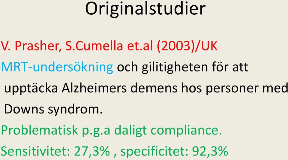 upptäcka Alzheimers demens hos personer med Downs syndrom.