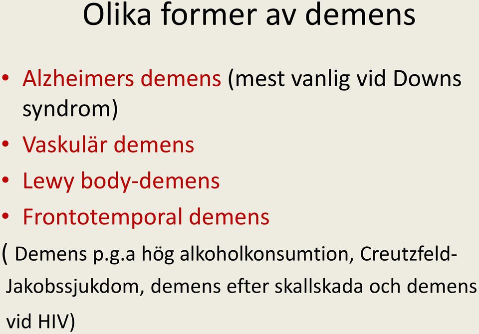 Frontotemporal demens ( Demens p.g.