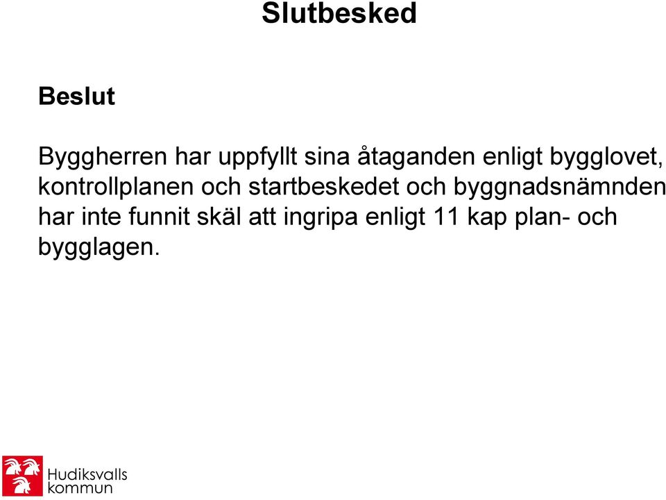 startbeskedet och byggnadsnämnden har inte