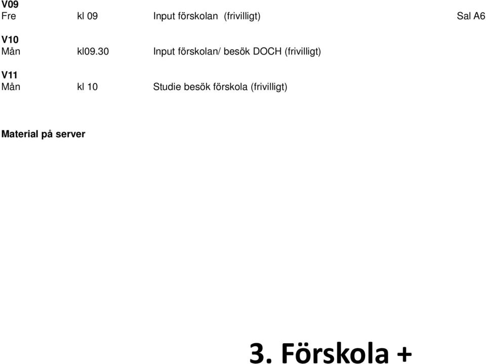 30 Input förskolan/ besök DOCH (frivilligt)