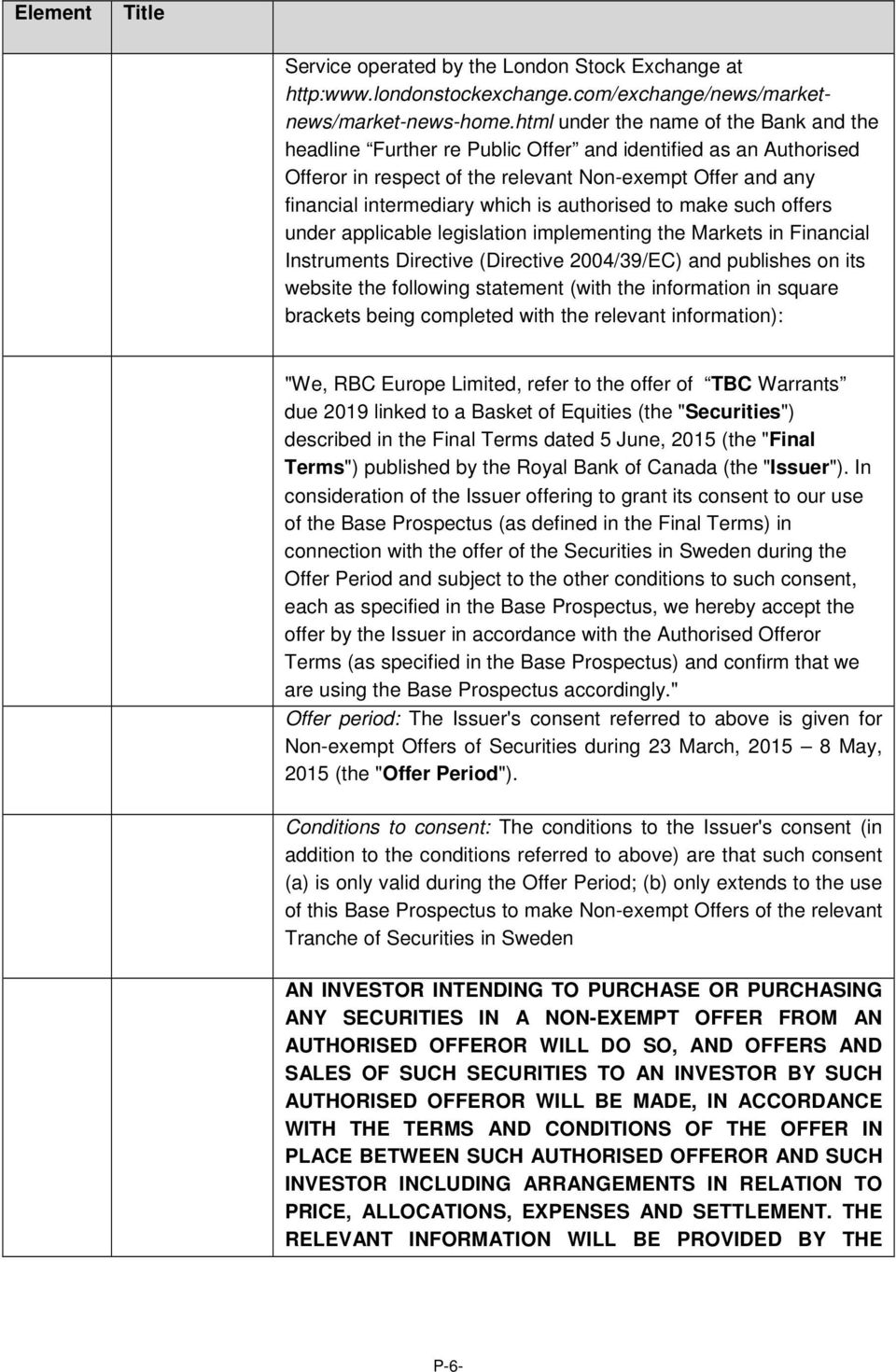 authorised to make such offers under applicable legislation implementing the Markets in Financial Instruments Directive (Directive 2004/39/EC) and publishes on its website the following statement
