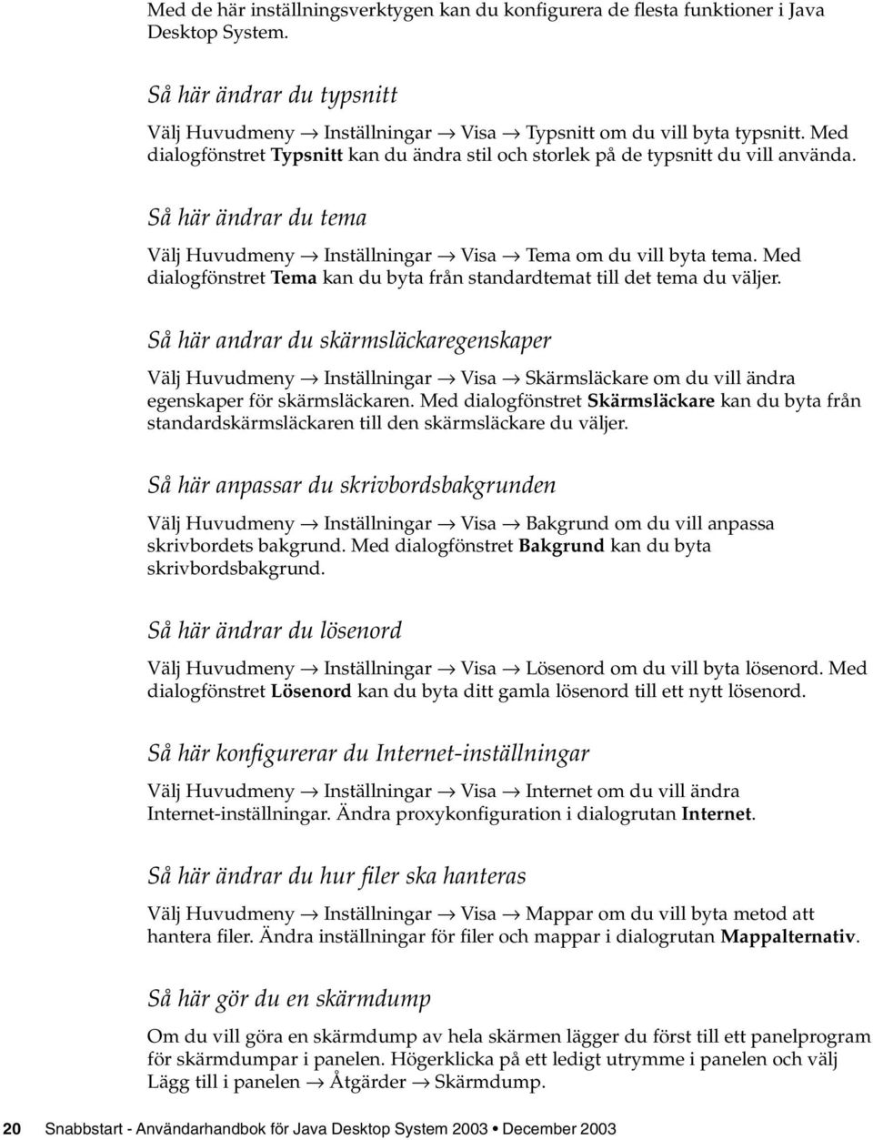 Med dialogfönstret Tema kan du byta från standardtemat till det tema du väljer.
