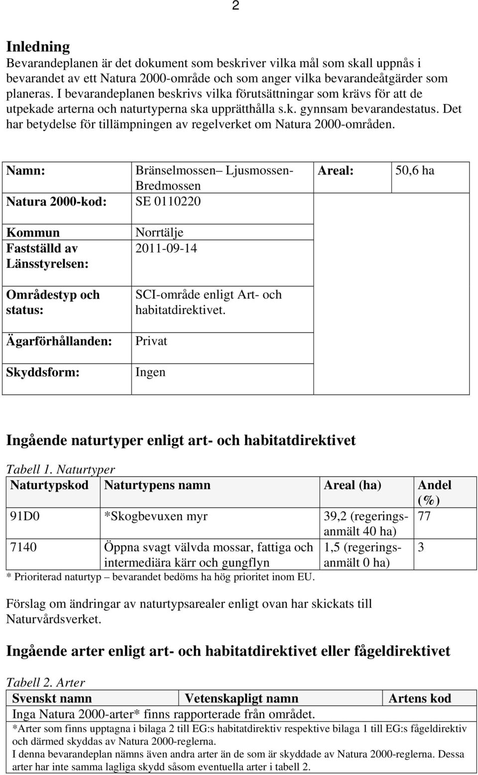 Det har betydelse för tillämpningen av regelverket om Natura 2000-områden.