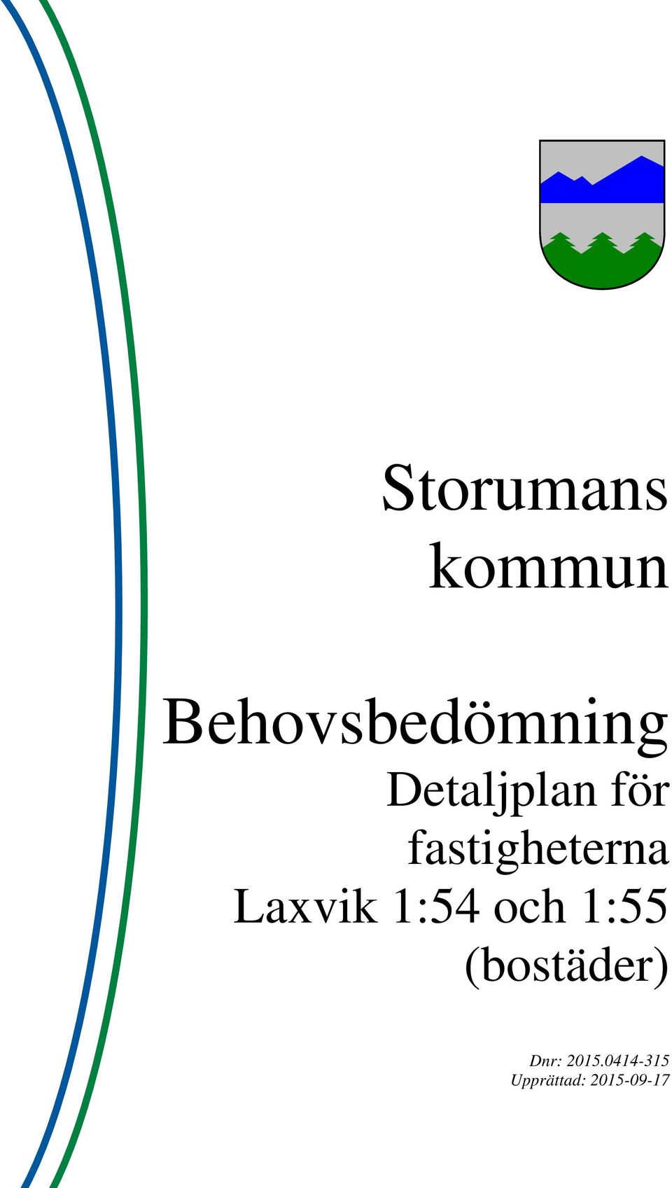 för fastigheterna Laxvik 1:54