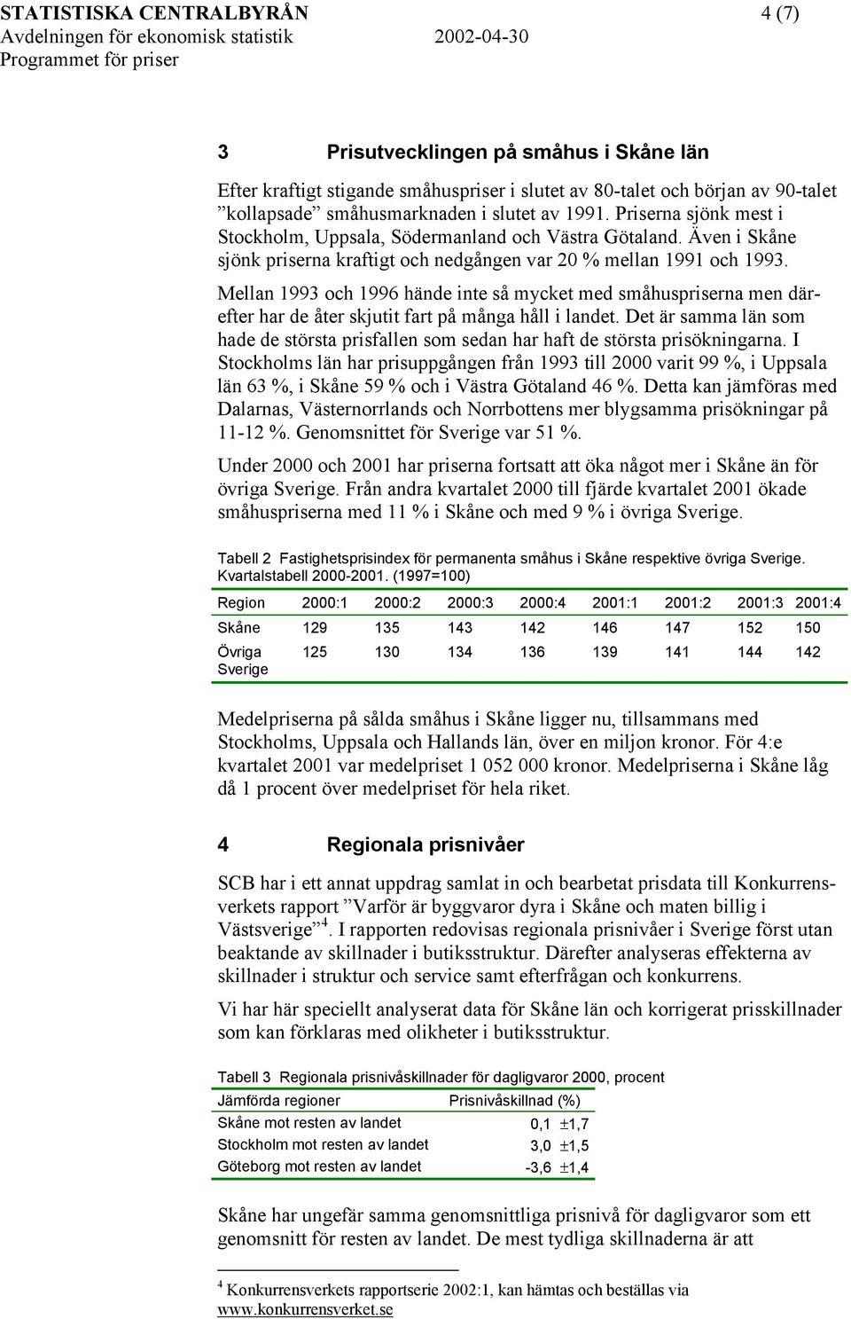 Mellan 13 och 16 hände inte så mycket med småhuspriserna men därefter har de åter skjutit fart på många håll i landet.