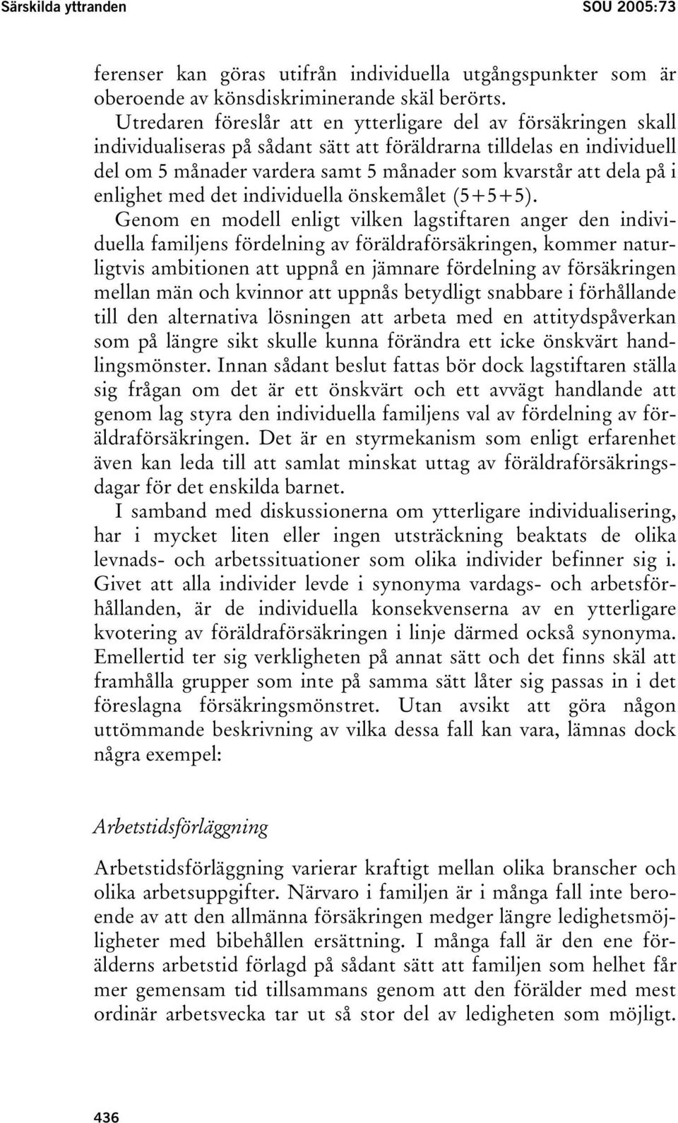 på i enlighet med det individuella önskemålet (5+5+5).