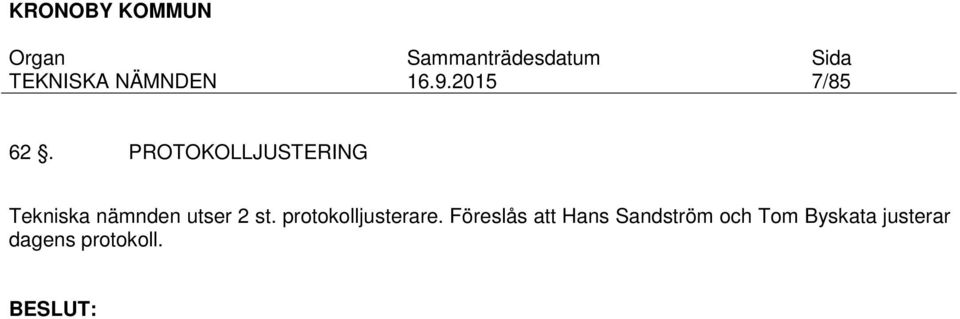 utser 2 st. protokolljusterare.
