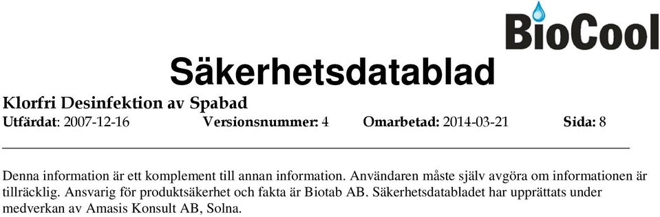 Användaren måste själv avgöra om informationen är tillräcklig.