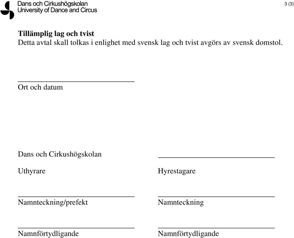Ort och datum Dans och Cirkushögskolan Uthyrare Hyrestagare
