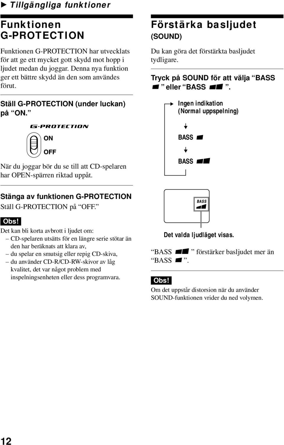 (Normal uppspelning) BASS När du joggar bör du se till att CD-spelaren har OPEN-spärren riktad uppåt BASS Stänga av funktionen G-PROTECTION Ställ G-PROTECTION på OFF Obs!