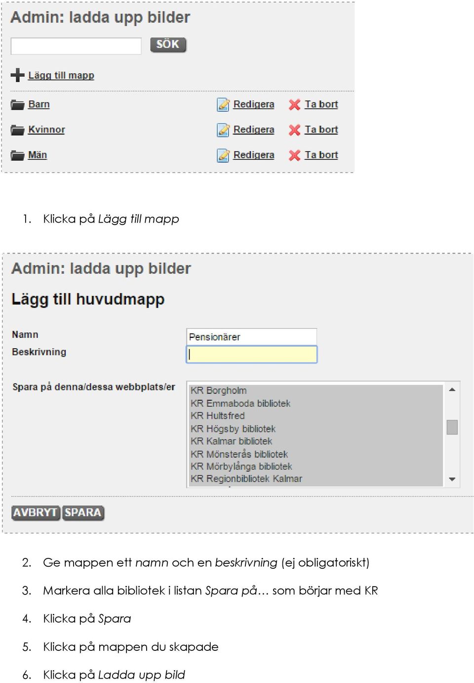 3. Markera alla bibliotek i listan Spara på som börjar