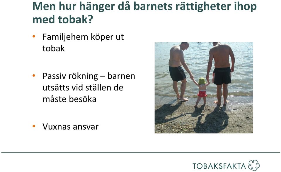 Familjehem köper ut tobak Passiv