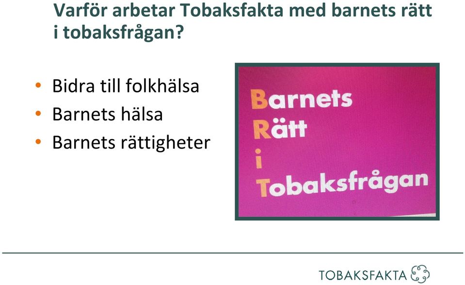 tobaksfrågan?