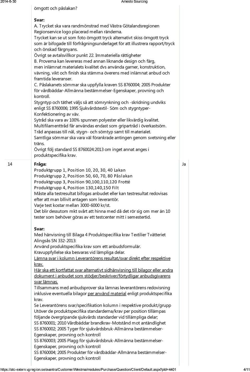 Övrigt se avtalsvillkor punkt 22. Immateriella rättigheter B.