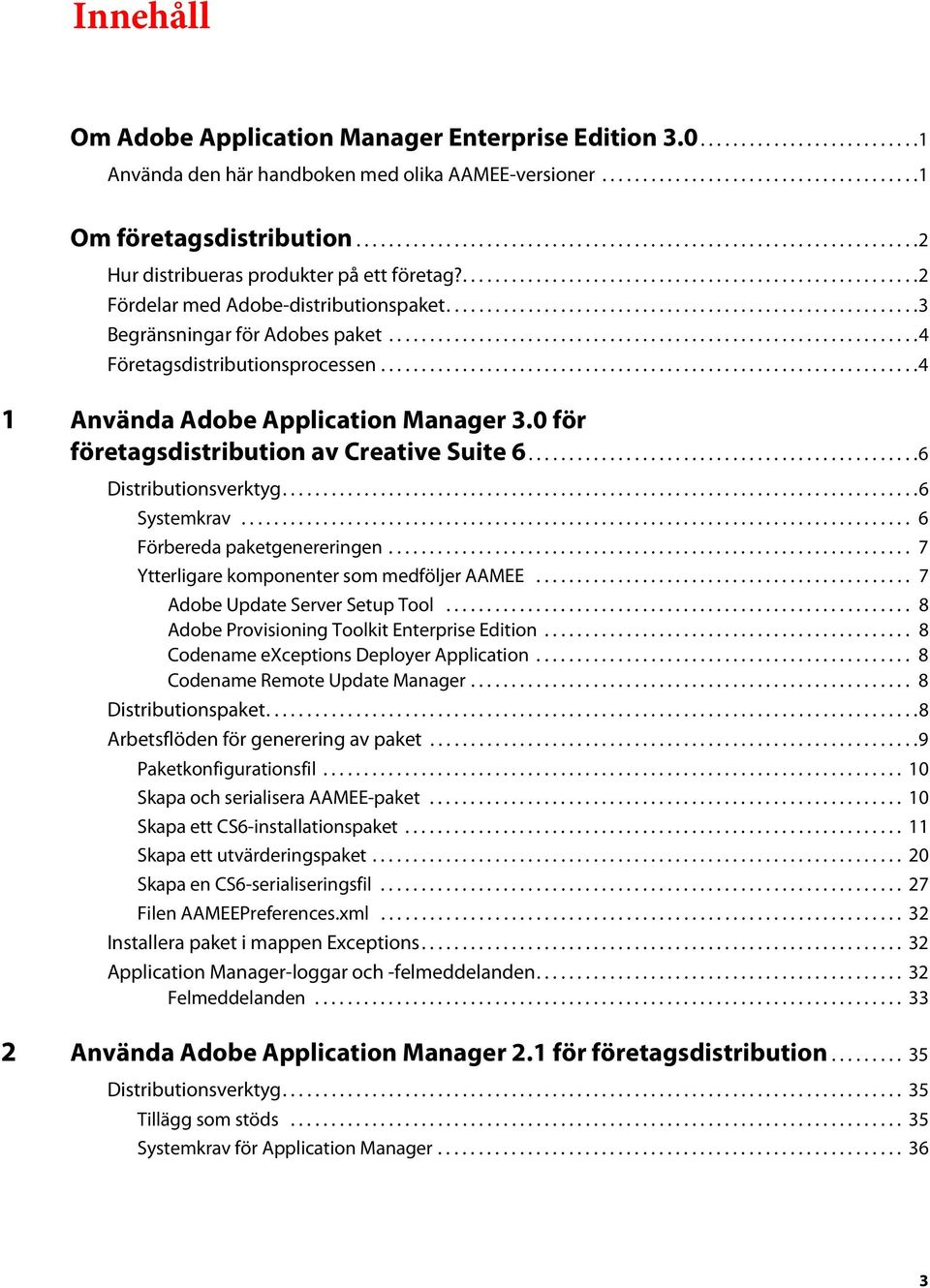 .........................................................3 Begränsningar för Adobes paket.................................................................4 Företagsdistributionsprocessen.