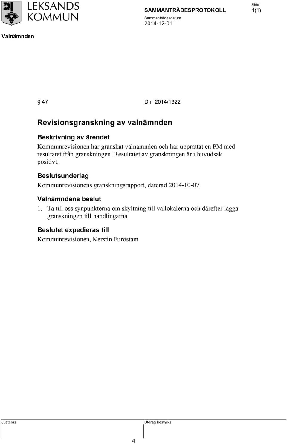 Beslutsunderlag Kommunrevisionens granskningsrapport, daterad 2014-10-07. s beslut 1.