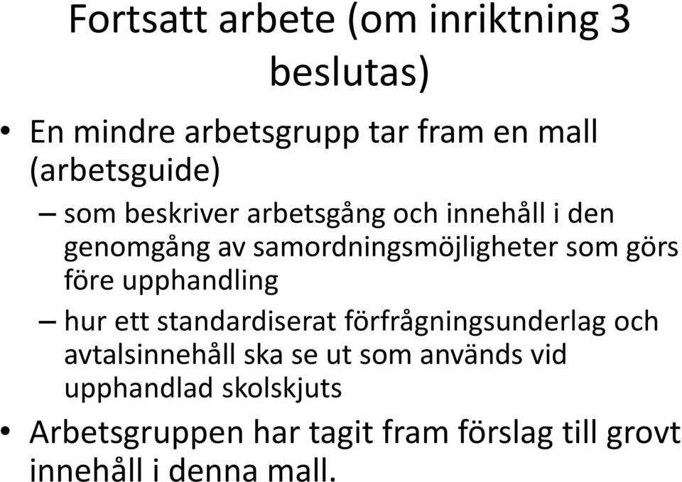 upphandling hur ett standardiserat förfrågningsunderlag och avtalsinnehåll ska se ut som