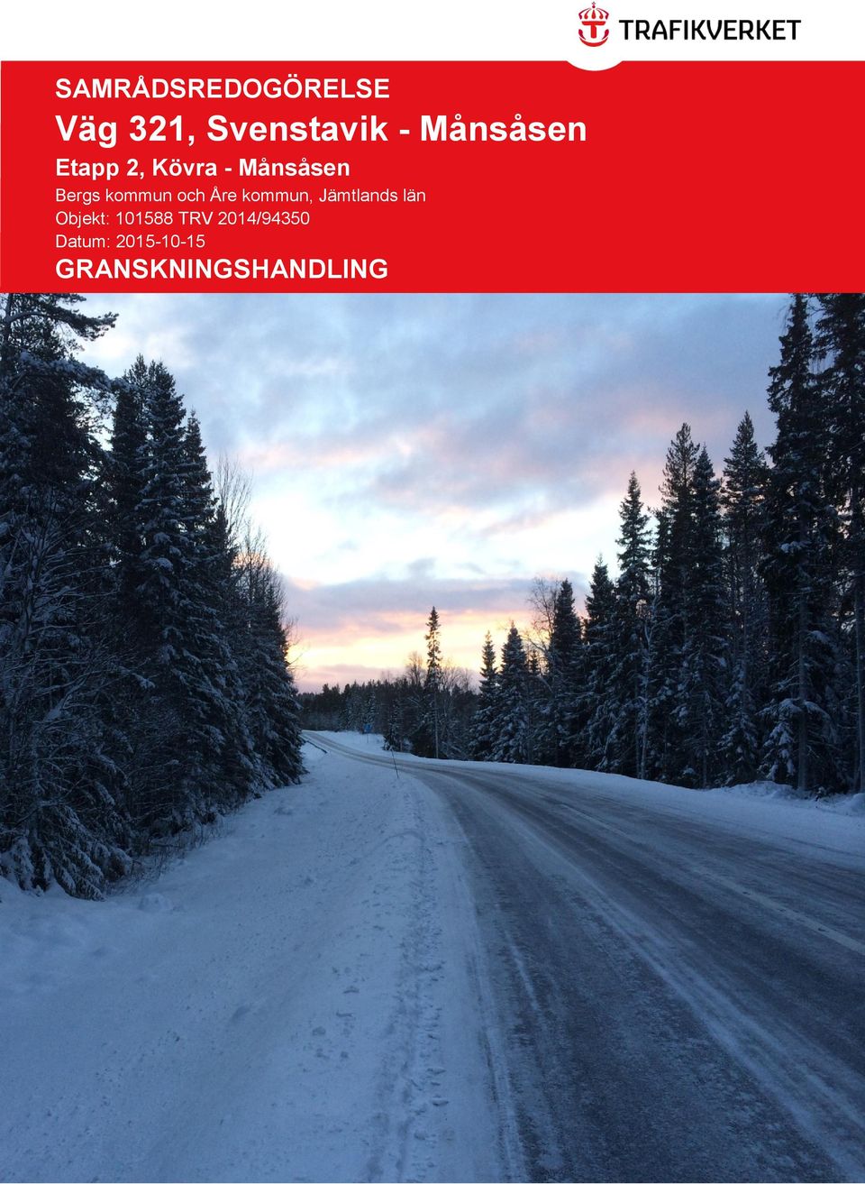kommun och Åre kommun, Jämtlands län Objekt: