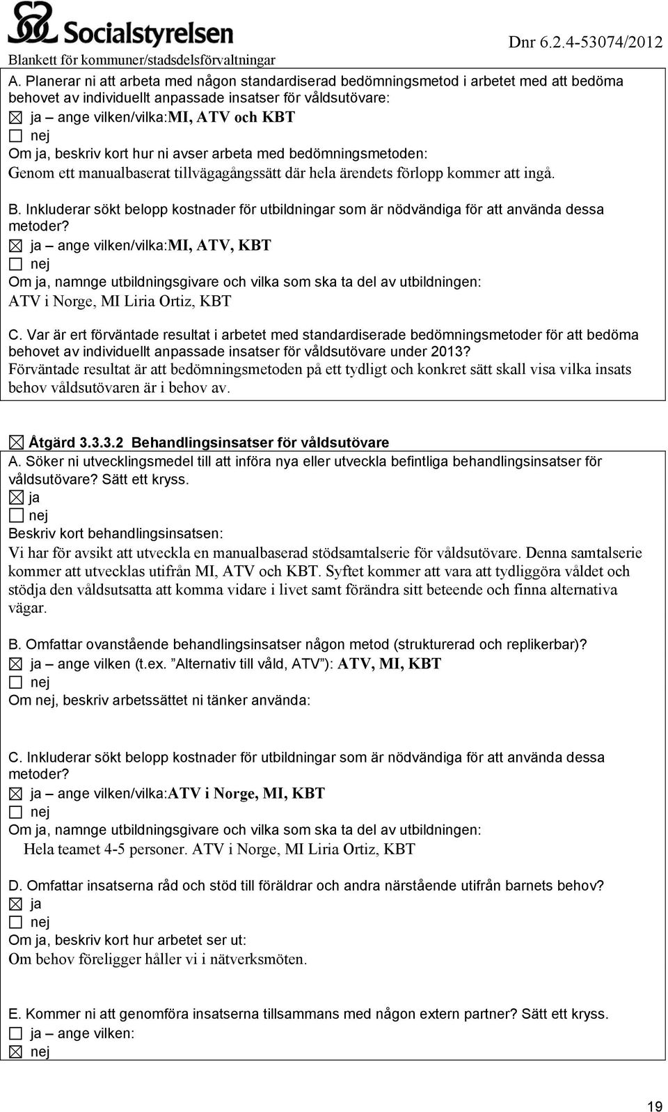 Inkluderar sökt belopp kostnader för utbildningar som är nödvändiga för att använda dessa metoder?