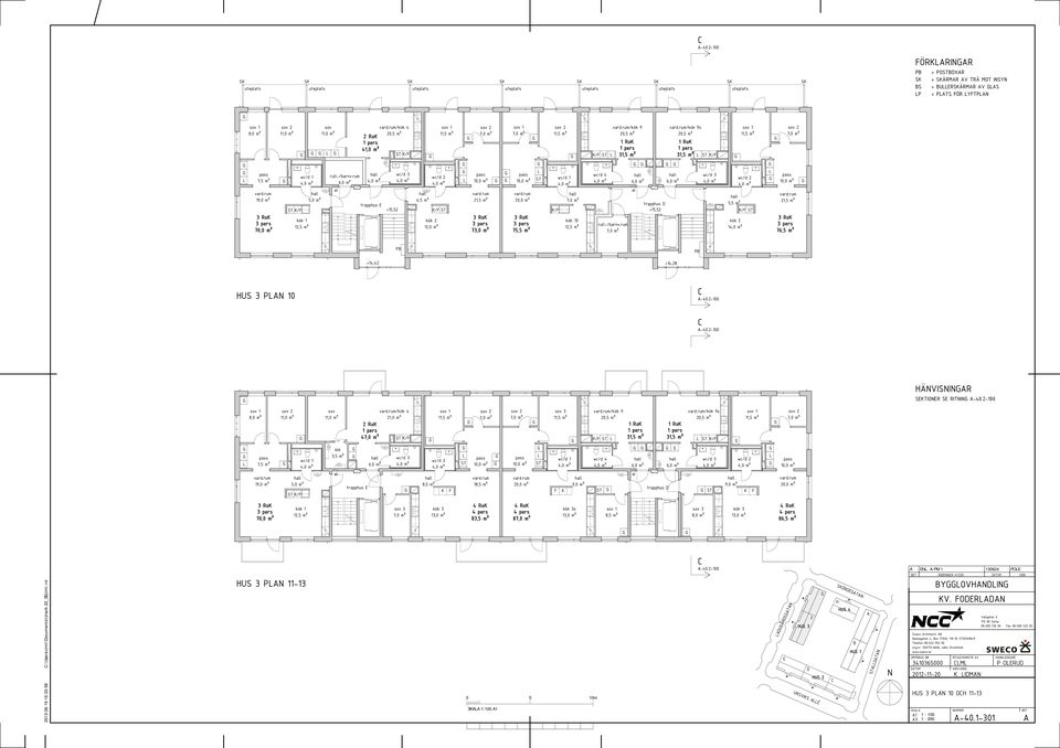 rum 6,0 m² 41,0 m² trapphus /kök 4 20,5 m² K/ wc/d 3 73,0 m² wc/d 1 wc/d 4 /kök 9 20,5 m² 4,5 m² 21,5 m² 20,0 m² trapphus K/ K/ kök 2 12,0 m² 75,5 m² kök 10 12,5 m² K/ 1 RoK 31,5 m² rull-/barnv.
