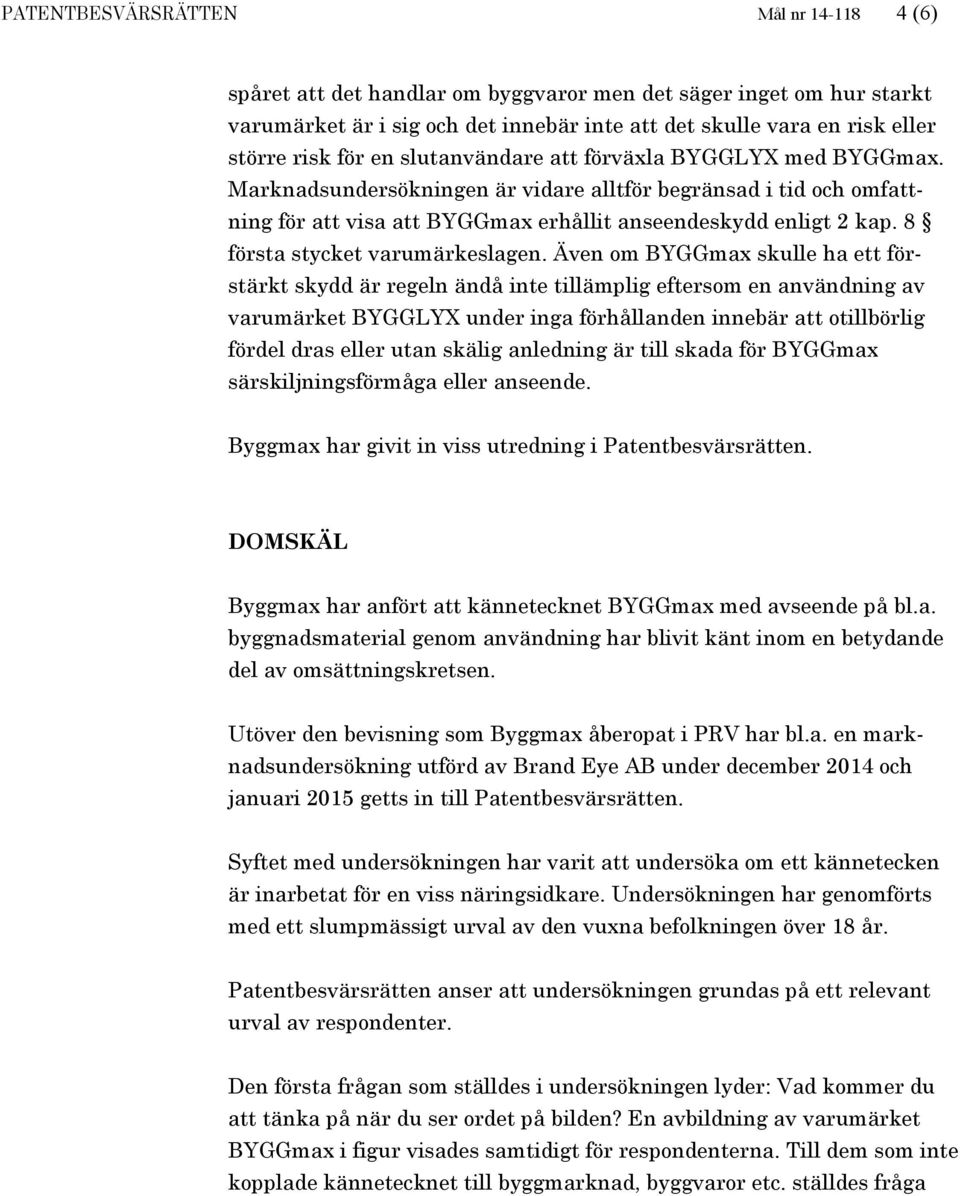 8 första stycket varumärkeslagen.