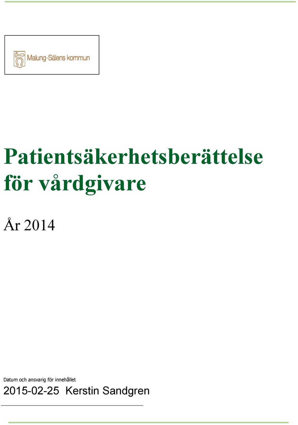 Datum och ansvarig för