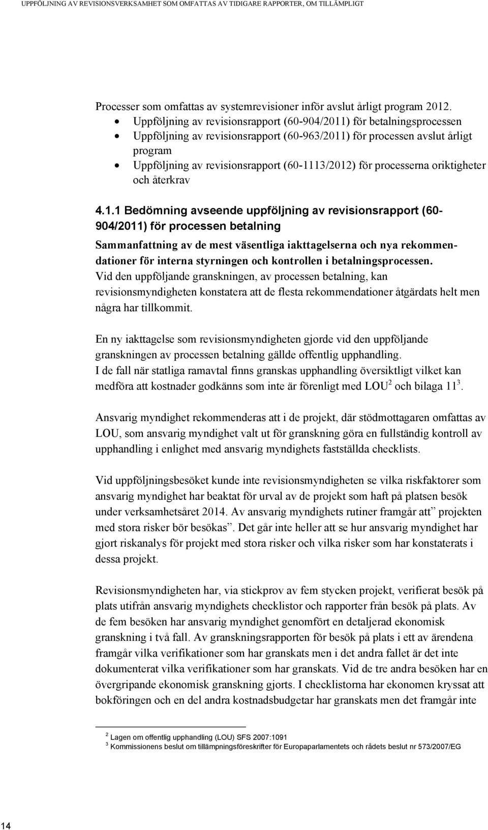 för processerna oriktigheter och återkrav 4.1.