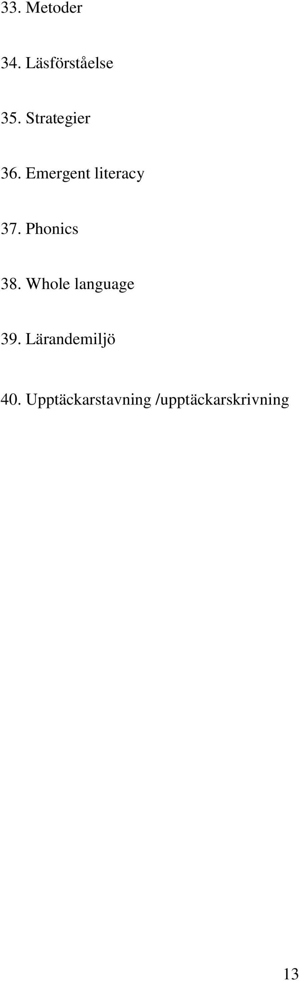 Phonics 38. Whole language 39.