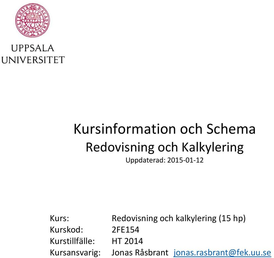 och kalkylering (15 hp) Kurskod: 2FE154