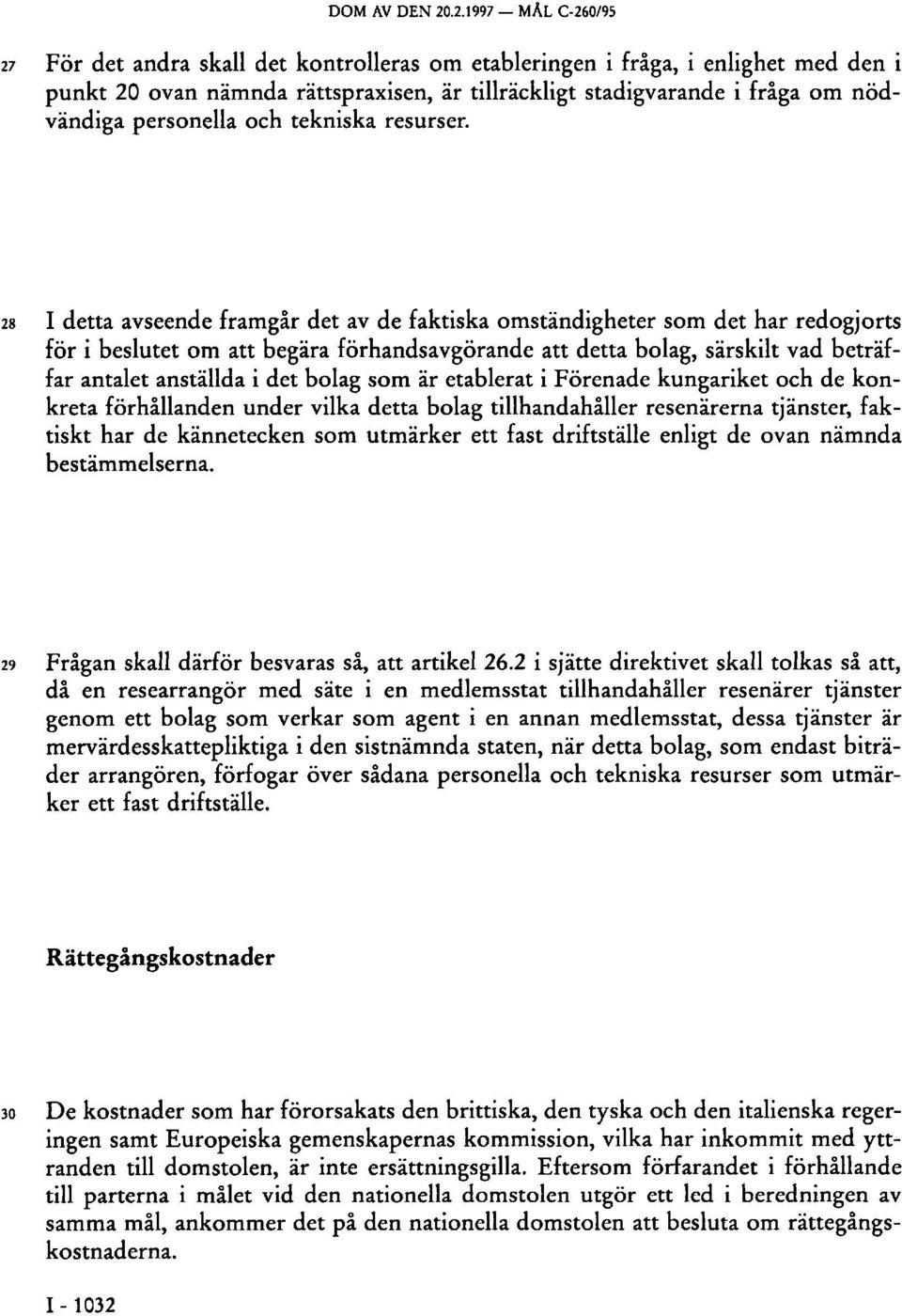 personella och tekniska resurser.