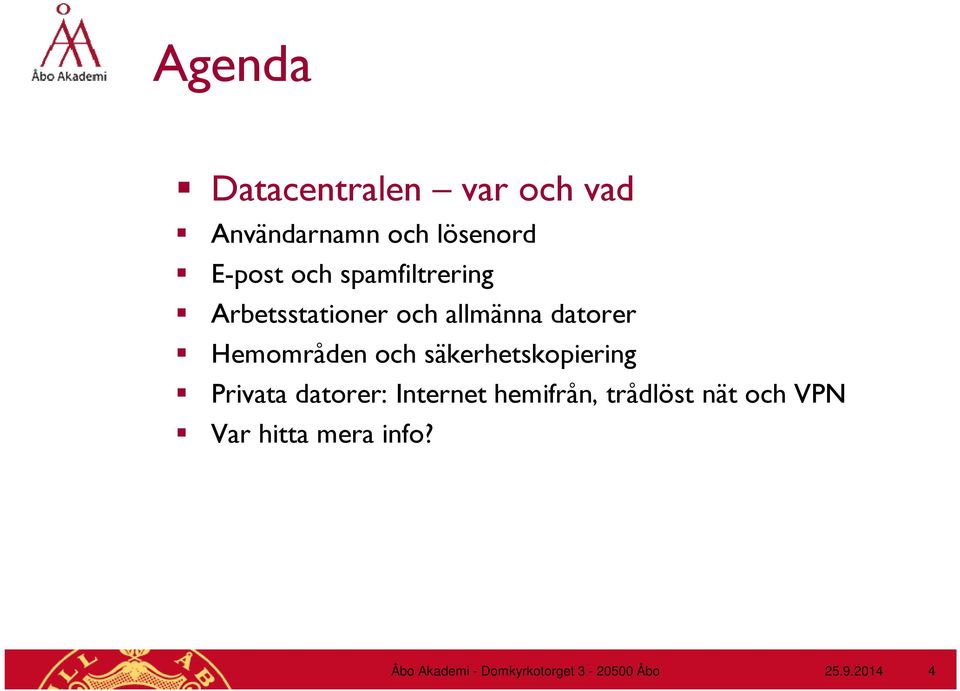 säkerhetskopiering Privata datorer: Internet hemifrån, trådlöst nät och