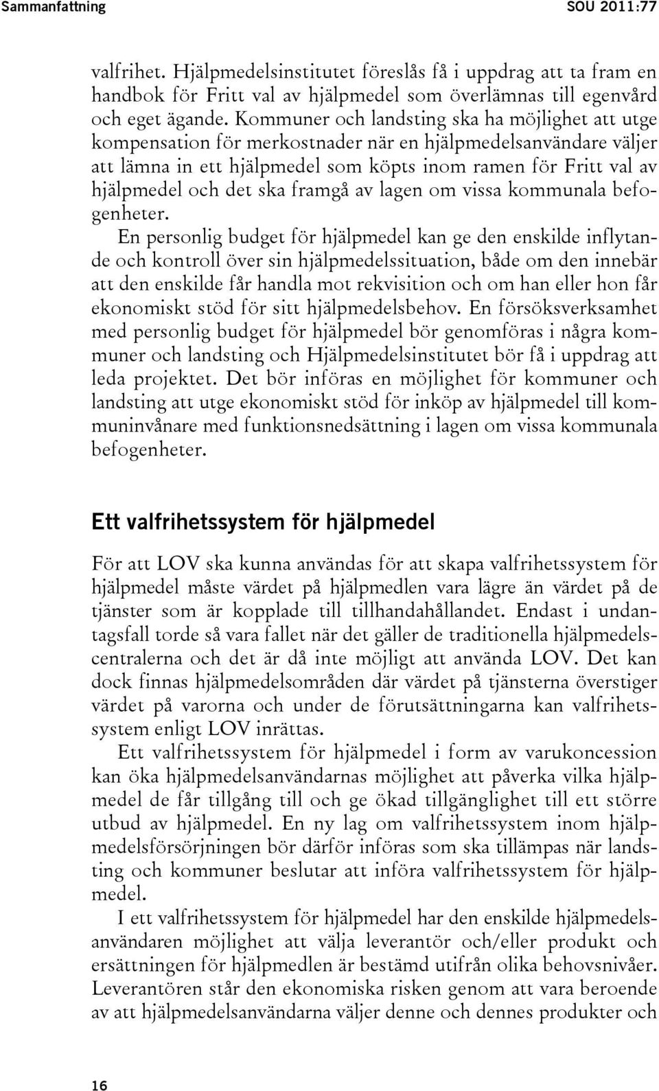 ska framgå av lagen om vissa kommunala befogenheter.