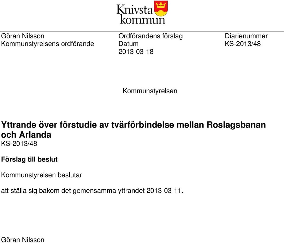 tvärförbindelse mellan Roslagsbanan och Arlanda KS-2013/48 Förslag till beslut