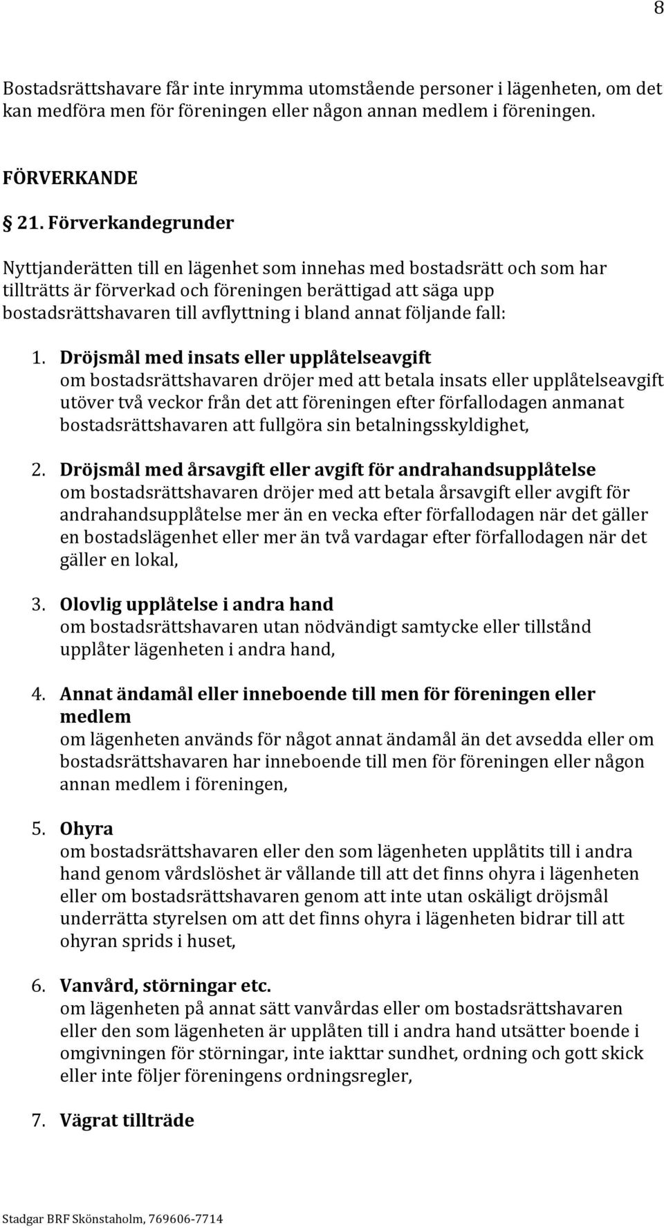 annat följande fall: 1.