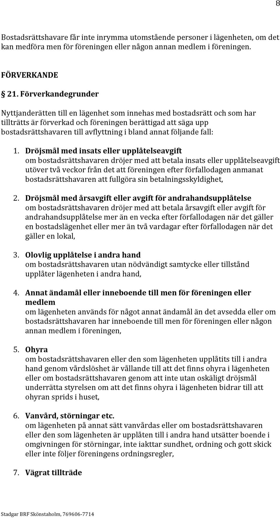 annat följande fall: 1.