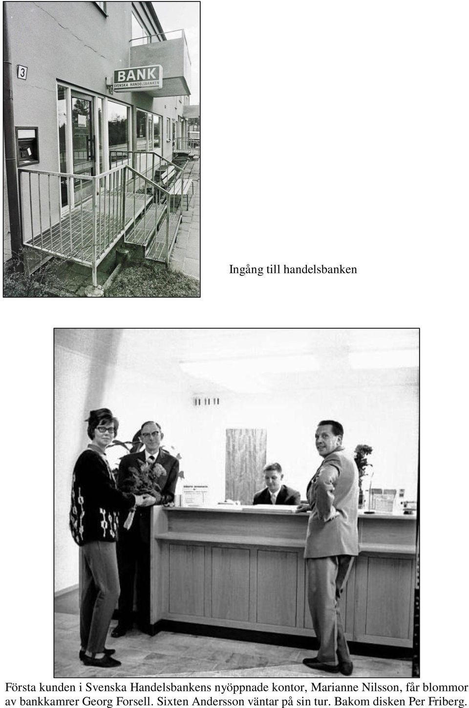 får blommor av bankkamrer Georg Forsell.