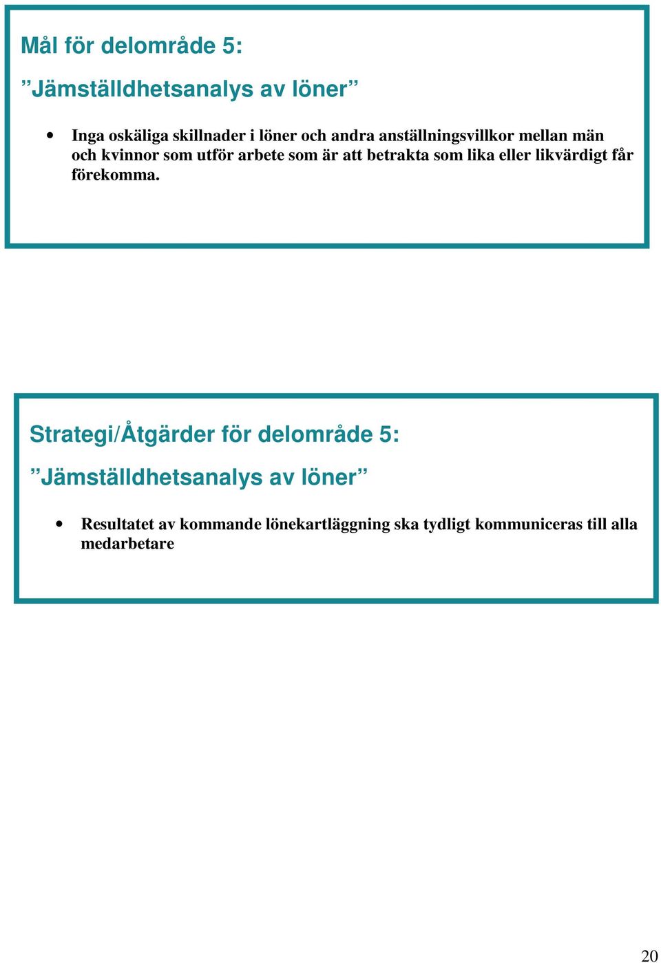 lika eller likvärdigt får förekomma.