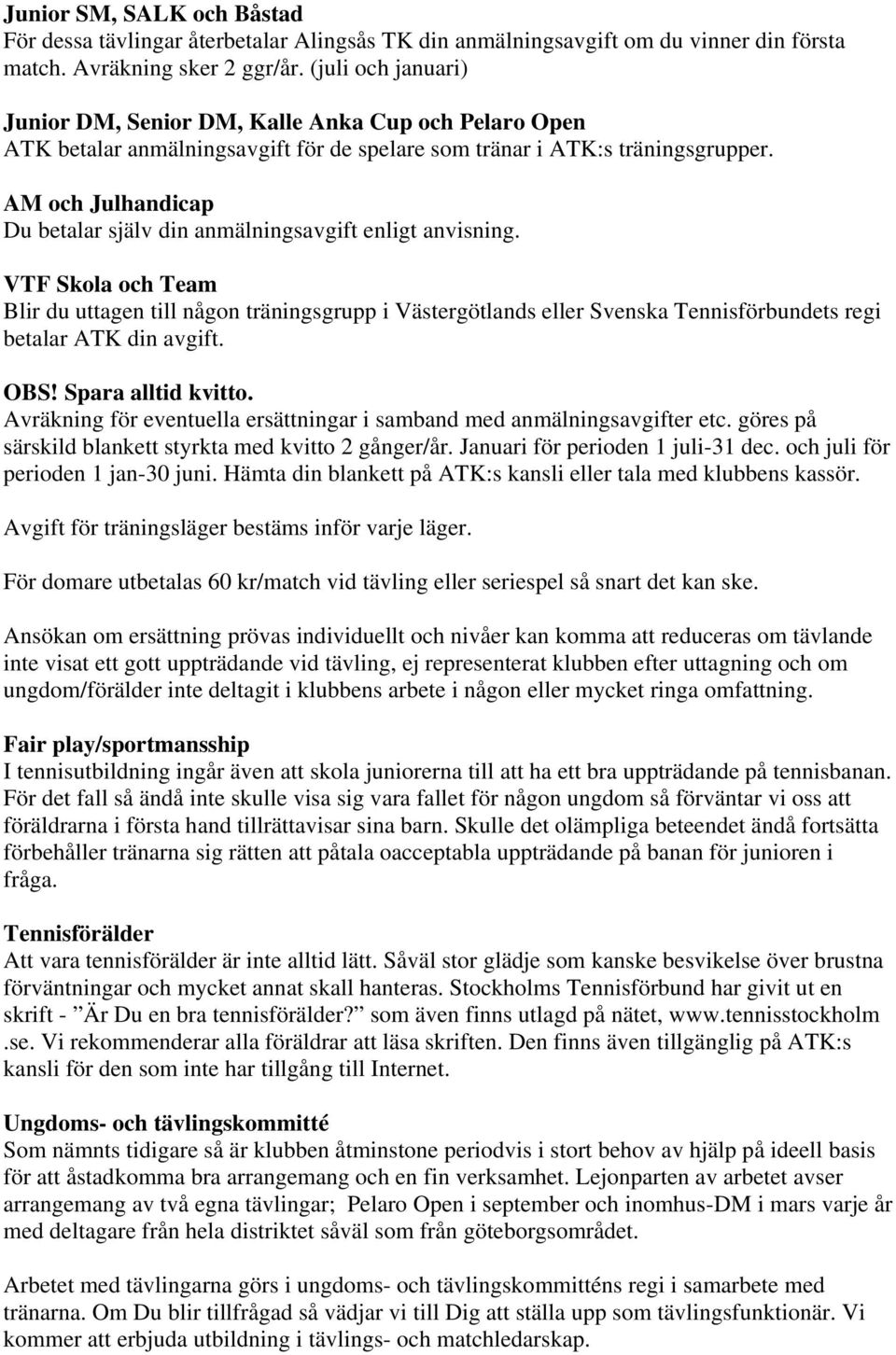 AM och Julhandicap Du betalar själv din anmälningsavgift enligt anvisning.