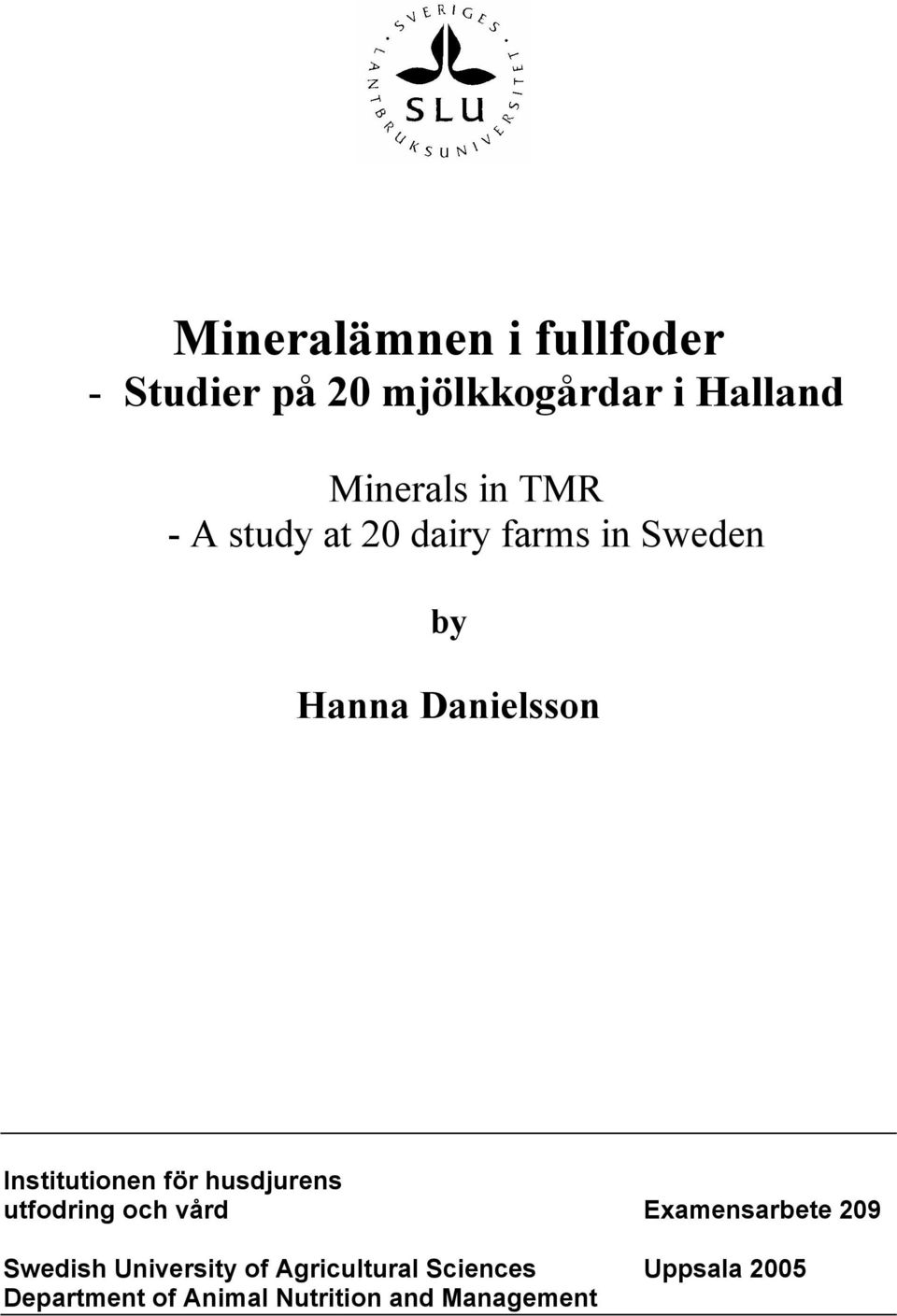 för husdjurens utfodring och vård Examensarbete 209 Swedish University of
