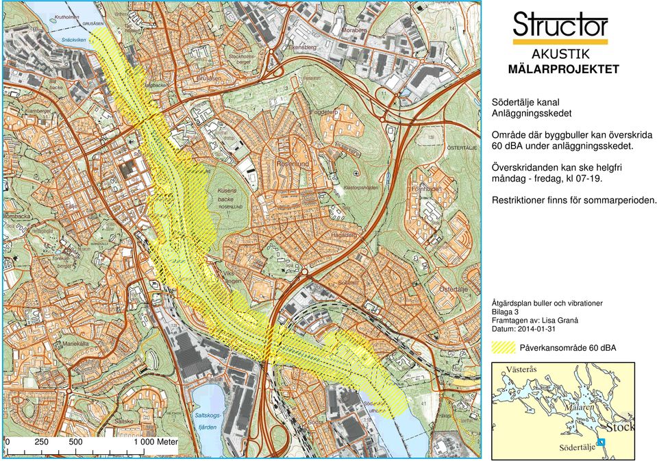 Överskridanden kan ske helgfri måndag - fredag, kl 07-19.