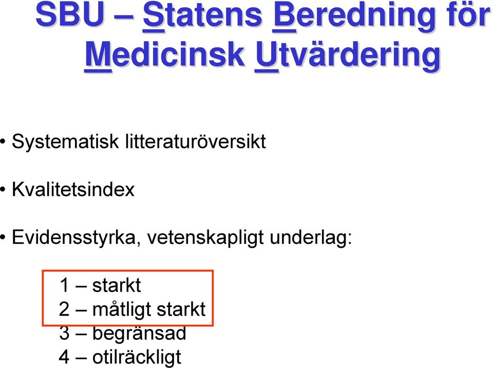 Kvalitetsindex Evidensstyrka, vetenskapligt