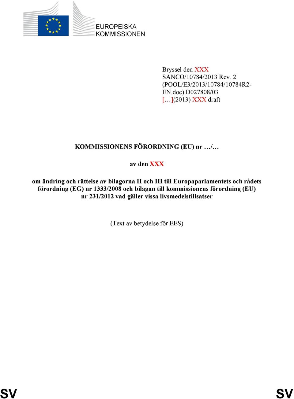 rättelse av bilagorna II och III till Europaparlamentets och rådets förordning (EG) nr 1333/2008 och