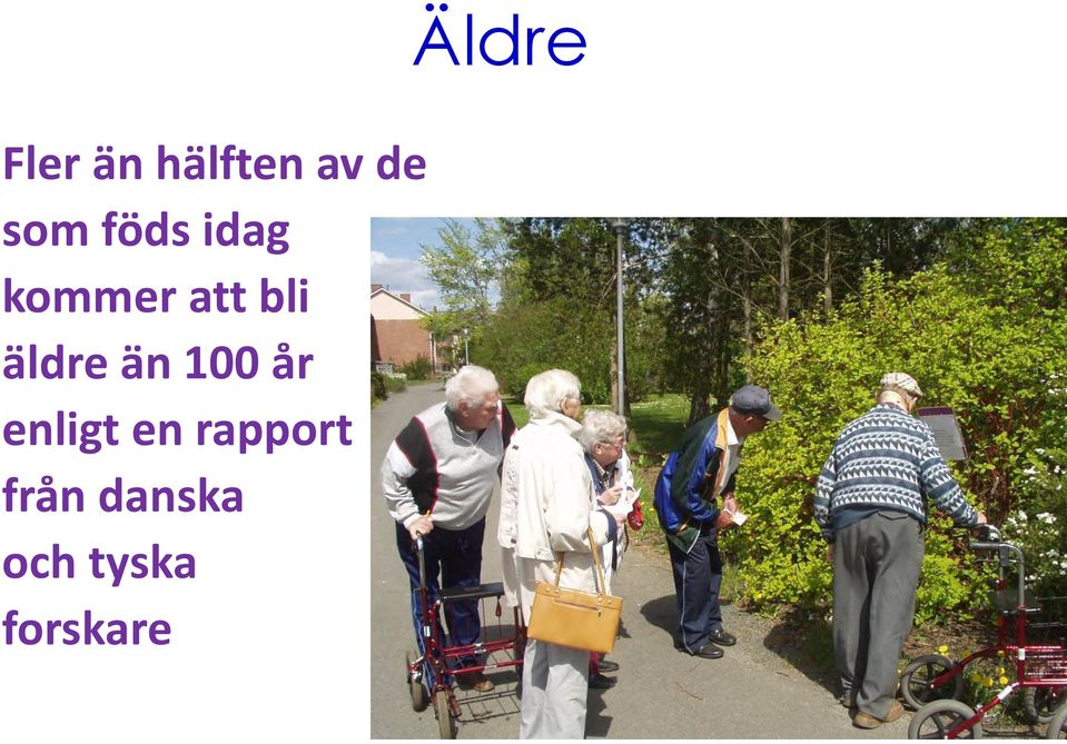 100 år enligt en rapport från