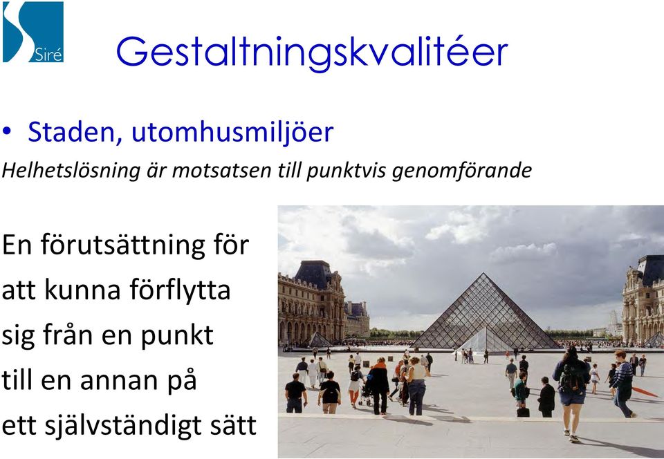 genomförande En förutsättning för att kunna